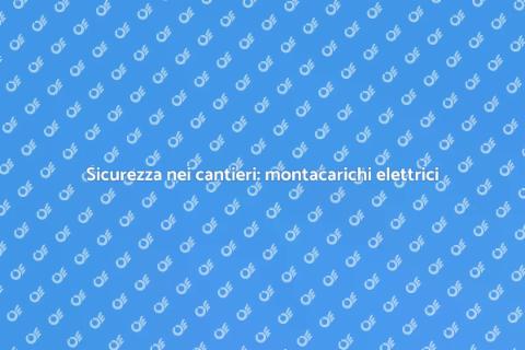 Adeguamento elettrico montacarichi sicuro