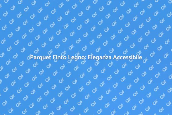 Parquet Finto Legno: Stile e Funzionalità