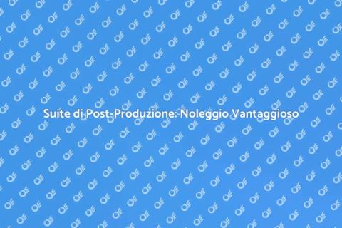 Noleggiare Suite di Post-Produzione