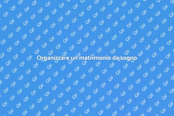 I segreti per un matrimonio indimenticabile