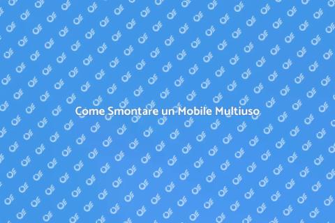 Smontare un Mobile Multiuso Facile