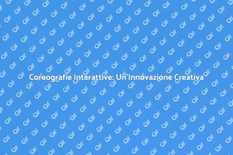 Coreografie Interattive: Arte e Tech
