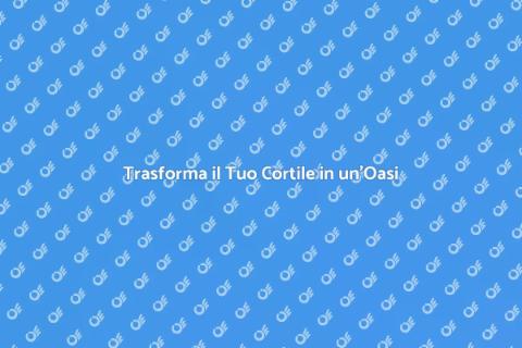 Progettare un Cortile da Sogno