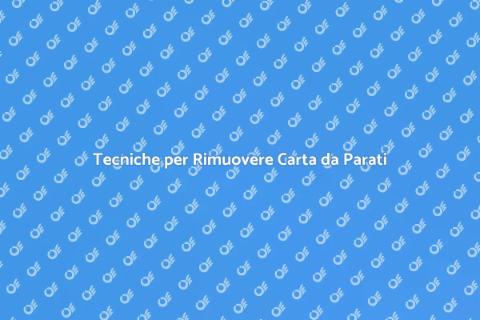 Rimuovere Carta da Parati Efficacemente