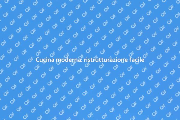 Trasforma la tua cucina in modo moderno