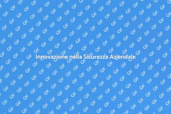 Migliora la Sicurezza con Innovazione