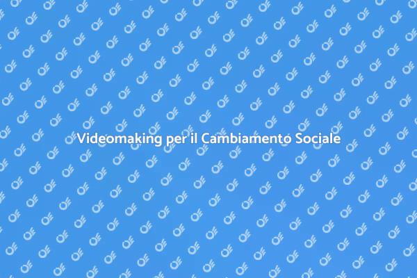 Scopri il Videomaking per ONG