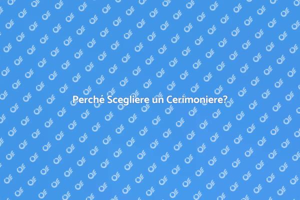 Un Cerimoniere per il Tuo Evento Perfetto
