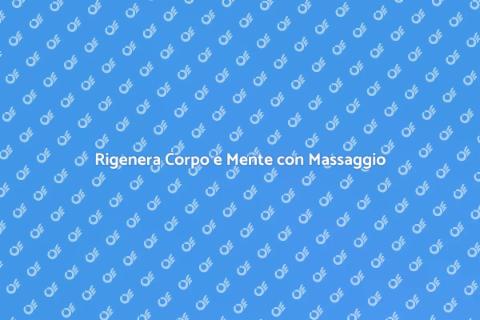 Massaggio Olistico per il Benessere