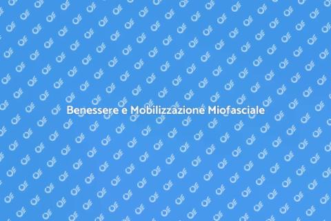 Mobilizzazione Miofasciale per il Benessere