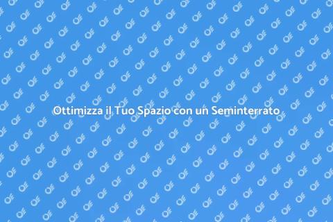 Creare un Seminterrato Funzionale