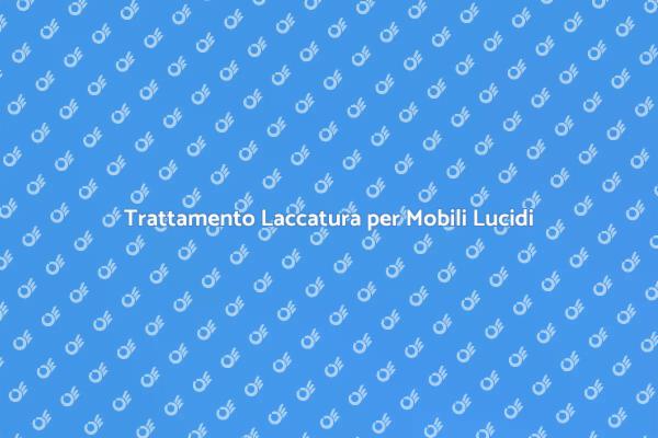 Laccatura: Eleganza e Protezione per Mobili