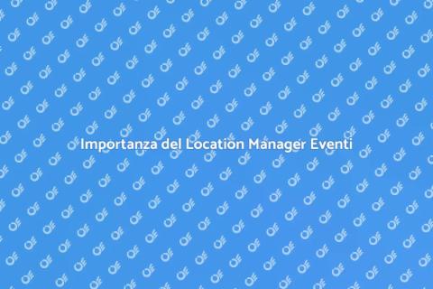 Location Manager per Eventi Efficaci