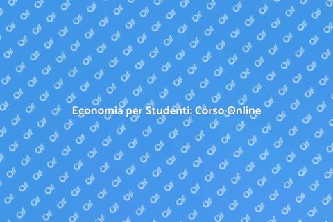 Corso Online di Economia per Superiori
