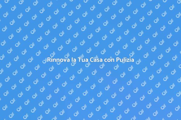 Riscopri la Bellezza con Pulizia