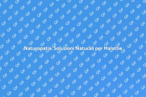 Naturopatia e Malattie Croniche: Guida