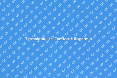 La Convenienza Termoidraulica