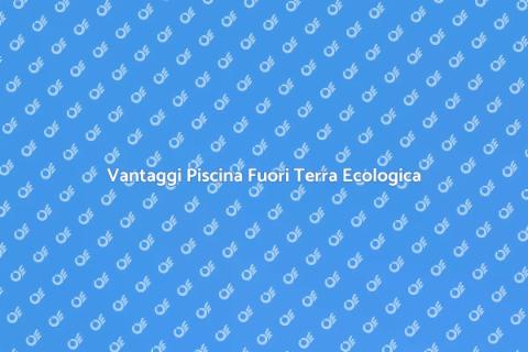 Piscina Fuori Terra Ecologica