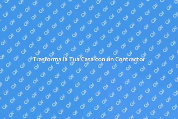Ristrutturazione: scegli il tuo contractor