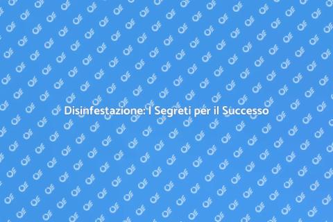 Disinfestare: Guida Completa e Pratica