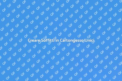 Soffitti in Cartongesso: Magia Architettonica