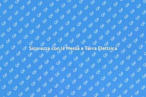 Messa a Terra Impianti Elettrici