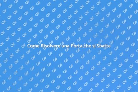 Aggiustare Porta che si Sbatte