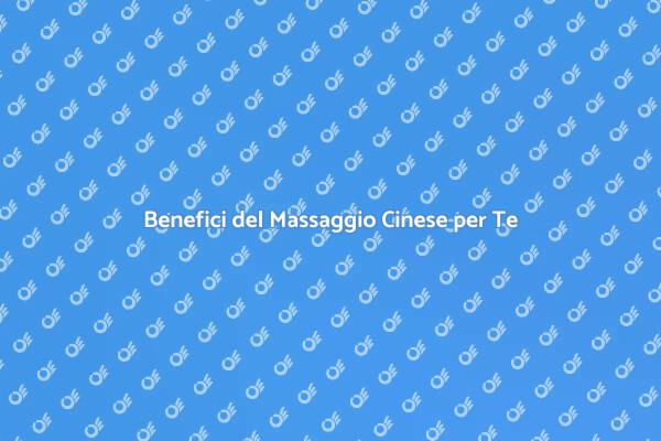 Massaggio Cinese e Salute Linfatica