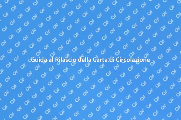 Rilascio della Carta di Circolazione Elettronica