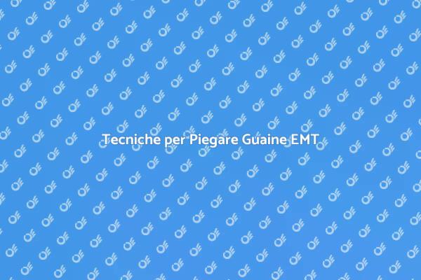 Guida alla Piegatura delle Guaine EMT