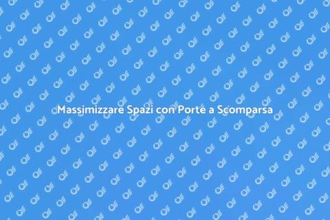 Porte a Scomparsa: Eleganza e Funzionalità