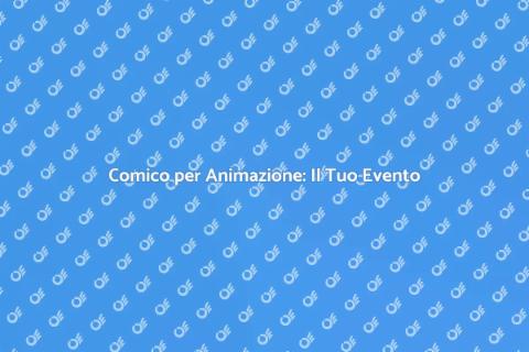 Noleggia un Comico per il Tuo Evento