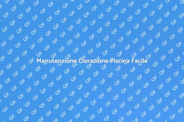 Mantieni la Tua Piscina Cristallina