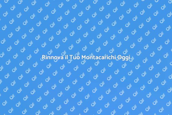 Migliora la Sicurezza con un Nuovo Montacarichi