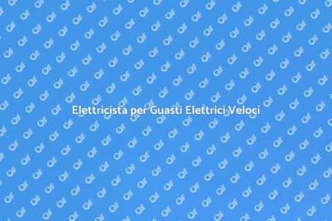 Elettricista Pronto Intervento Guasti