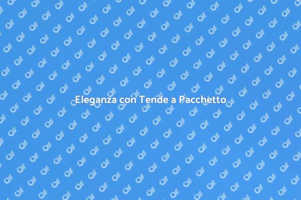 Tende a Pacchetto: Stile e Funzionalità