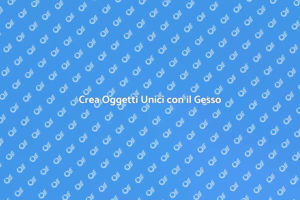 Scopri il Corso di Creazione in Gesso