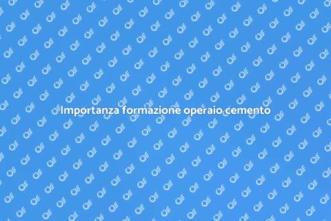 Formazione operaio cemento: essenziale