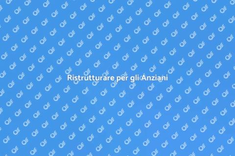 Esigenze Abitative degli Anziani