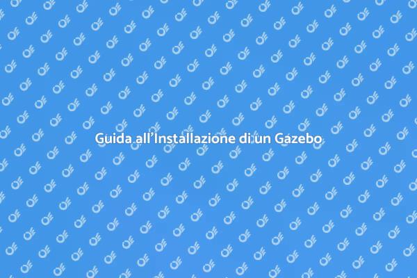 Come Installare un Gazebo Facile