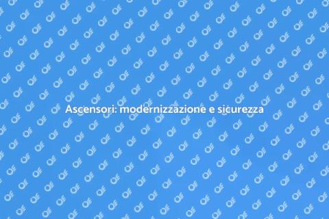 Modernizzazione ascensori: sicurezza e norma