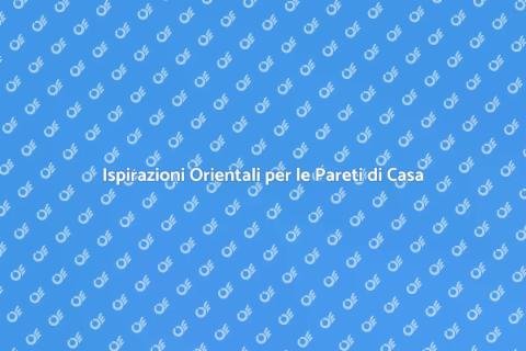 Decorazioni Pareti di Ispirazione Orientale