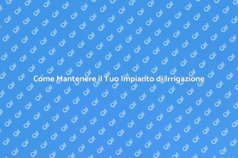 Manutenzione Impianto di Irrigazione