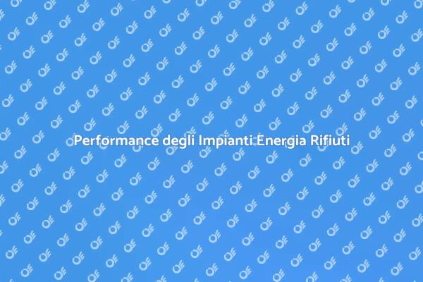 Rifiuti e Energia: Performance Sostenibile