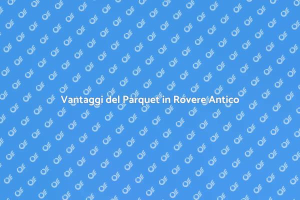 Parquet Antico: Stile e Resistenza