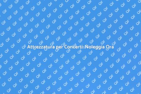 Noleggiare Attrezzatura per Concerti