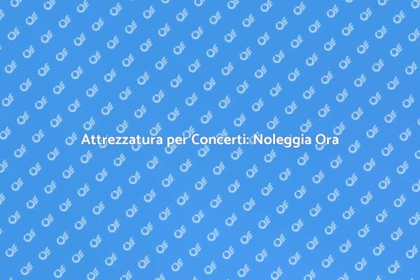Organizza il Tuo Concerto Perfetto