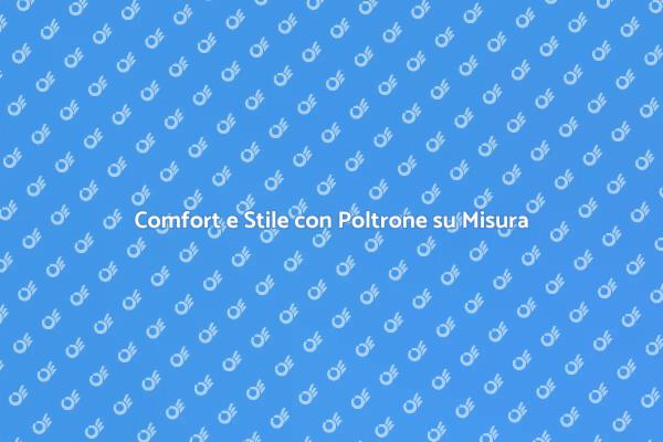 Eleganza e Comfort: La Poltrona Perfetta