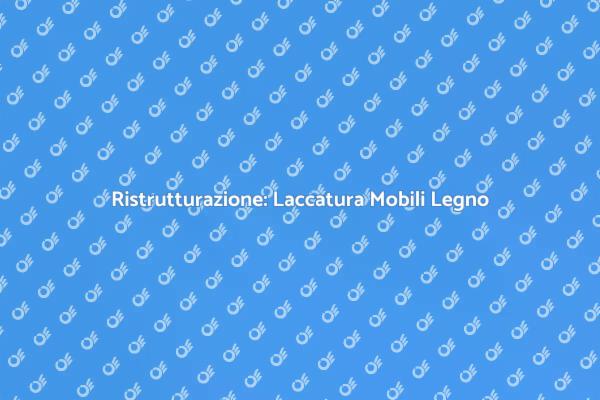 Abbellire con la Laccatura dei Mobili
