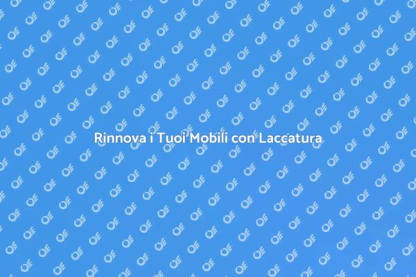 Laccatura: Rivitalizza i Tuoi Mobili